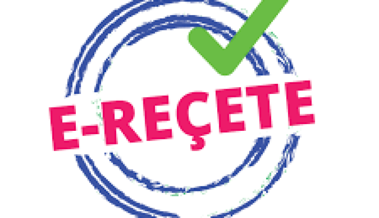 E-REÇETE TALİMATI VE UYGULAMA KLAVUZU